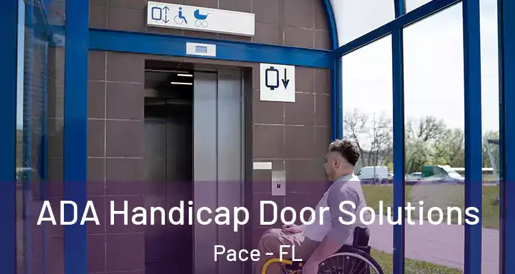ADA Handicap Door Solutions Pace - FL
