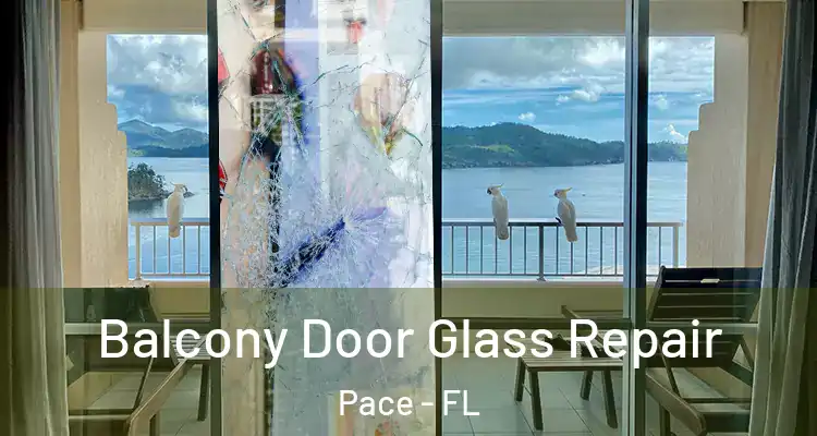 Balcony Door Glass Repair Pace - FL