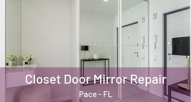 Closet Door Mirror Repair Pace - FL