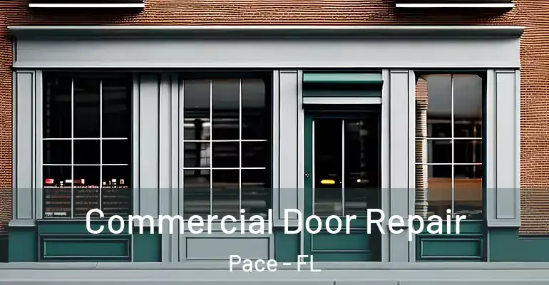 Commercial Door Repair Pace - FL