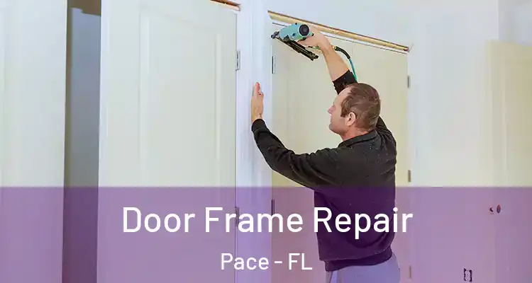 Door Frame Repair Pace - FL
