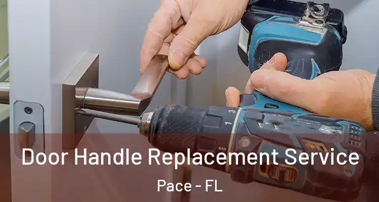 Door Handle Replacement Service Pace - FL