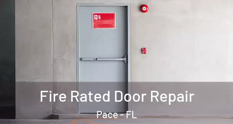 Fire Rated Door Repair Pace - FL