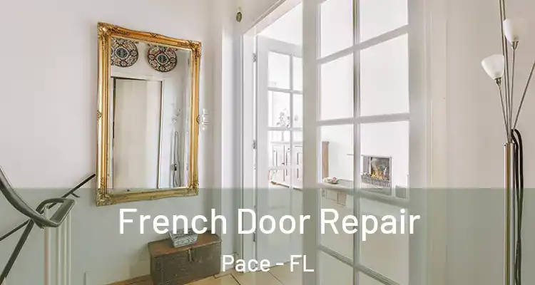 French Door Repair Pace - FL