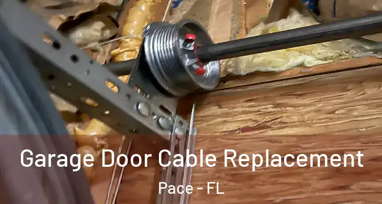 Garage Door Cable Replacement Pace - FL