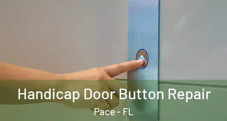 Handicap Door Button Repair Pace - FL