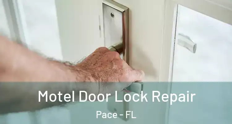 Motel Door Lock Repair Pace - FL