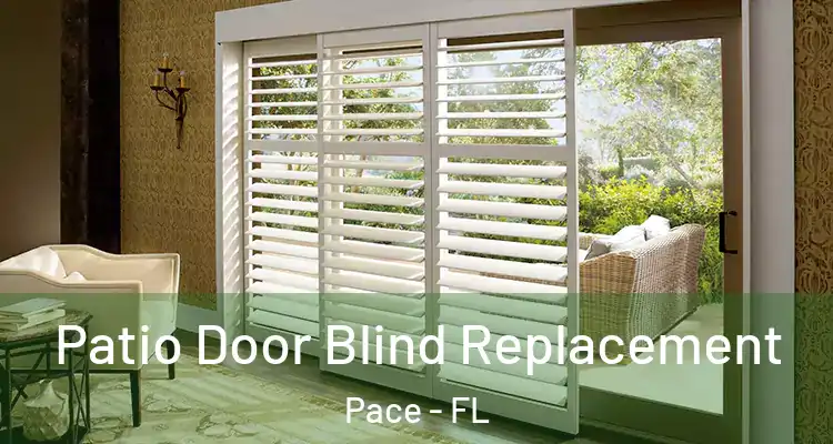 Patio Door Blind Replacement Pace - FL