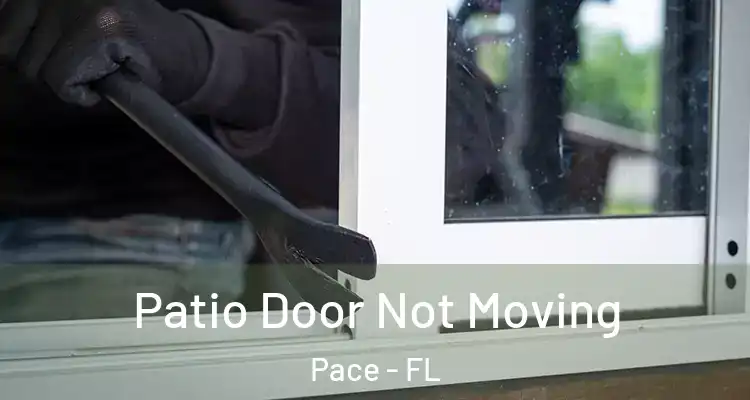 Patio Door Not Moving Pace - FL