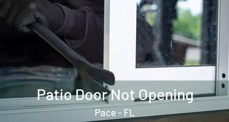 Patio Door Not Opening Pace - FL