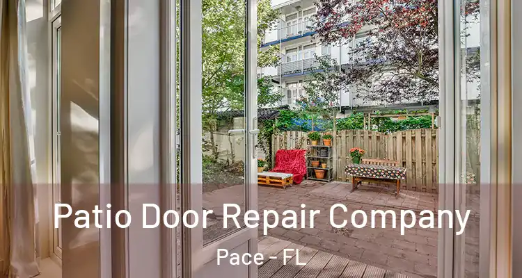 Patio Door Repair Company Pace - FL