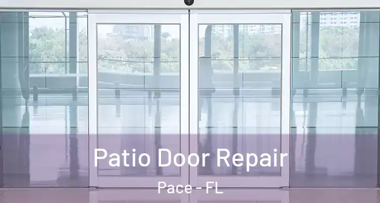 Patio Door Repair Pace - FL