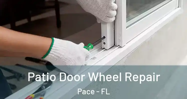 Patio Door Wheel Repair Pace - FL
