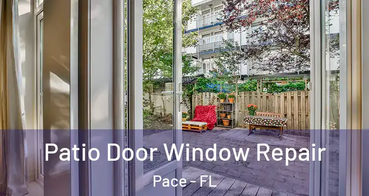 Patio Door Window Repair Pace - FL