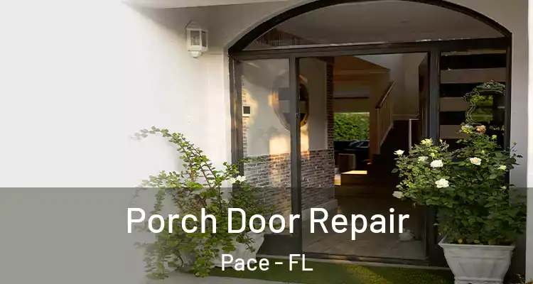 Porch Door Repair Pace - FL