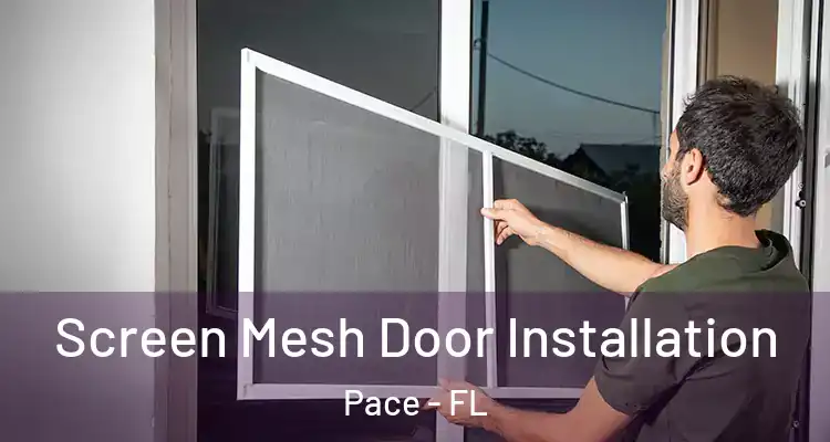 Screen Mesh Door Installation Pace - FL