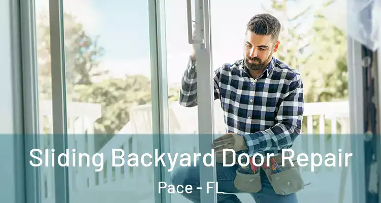 Sliding Backyard Door Repair Pace - FL