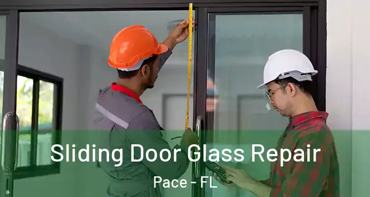 Sliding Door Glass Repair Pace - FL