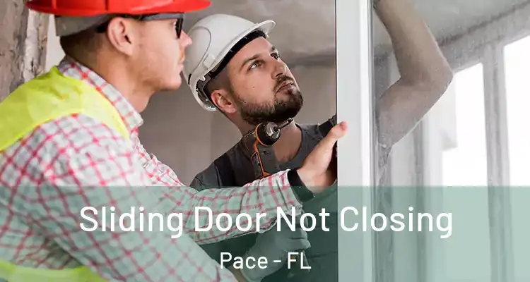 Sliding Door Not Closing Pace - FL