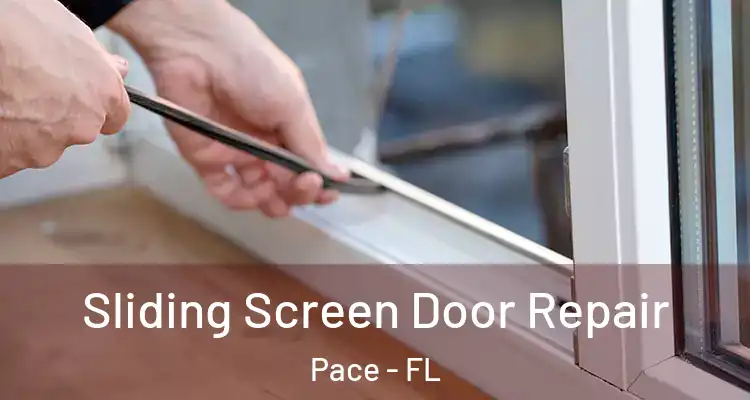 Sliding Screen Door Repair Pace - FL