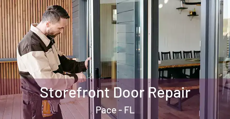 Storefront Door Repair Pace - FL