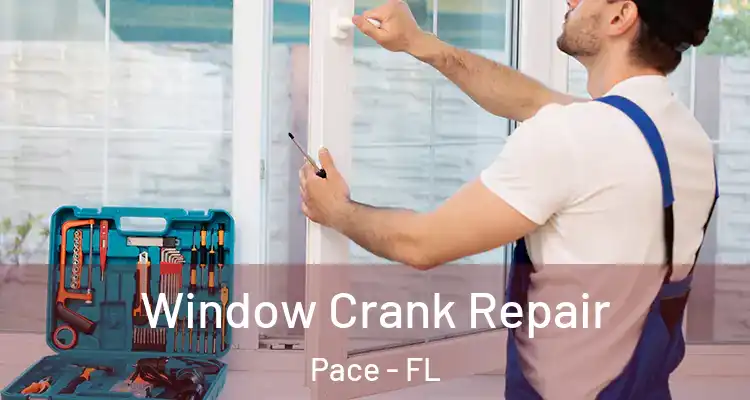 Window Crank Repair Pace - FL